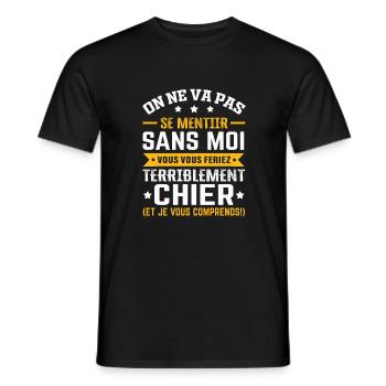 Humour | Sans moi vous vous feriez chier - T-shirt homme - noir - Devant - AI Model Male 178 light (178cm)