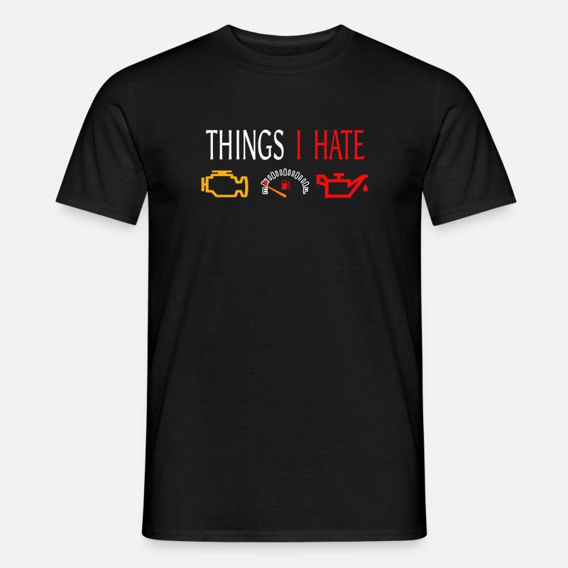 Things I Hate - Tuning - Cartuning - Auto - Männer T-Shirt - Schwarz