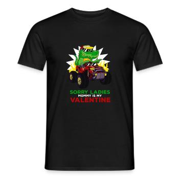 Sorry Ladies Mommy Is My Valentine - Männer T-Shirt - Schwarz - Vorne - AI Model Male 178 light (178cm)
