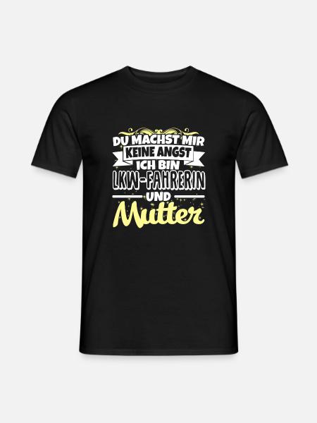 LKW-FAHRERIN und Mutter - Keine Angst - Männer T-Shirt - Schwarz