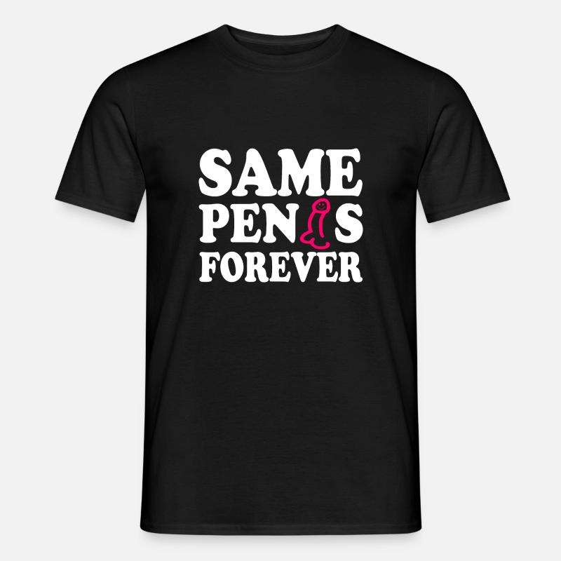 Same penis forever - Männer T-Shirt - Schwarz