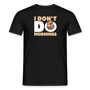 Camel Funny I Don't Do Mornings - Men's T-Shirt - black - Front - AI Model Male 178 light (178cm)