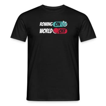 Rowing Rower Rowing On World Off - Men's T-Shirt - black - Front - AI Model Male 178 light (178cm)
