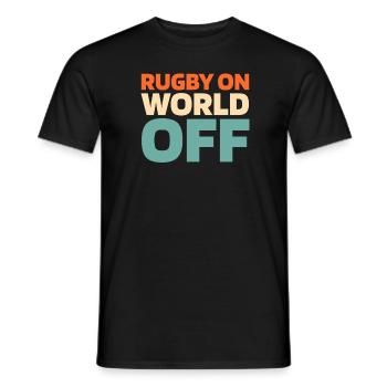 Rugby Rugby On World Off - Männer T-Shirt - Schwarz - Vorne - AI Model Male 178 light (178cm)