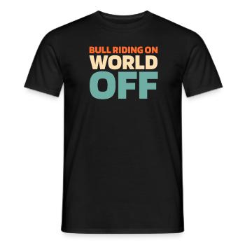 Rodeo Bullenreiten Bull Riding On World Off - T-shirt homme - noir - Devant - AI Model Male 178 light (178cm)