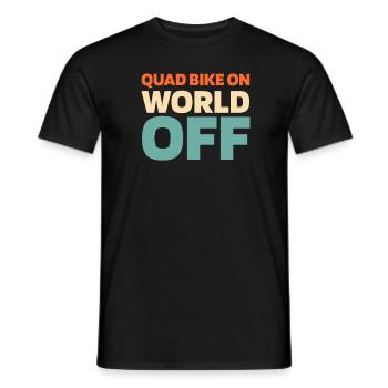 Quad Bike Quad Bike On World Off - Männer T-Shirt - Schwarz - Vorne - AI Model Male 178 light (178cm)