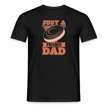 Frisbee Just A Frisbee Dad - Männer T-Shirt - Schwarz - Vorne - AI Model Male 178 light (178cm)