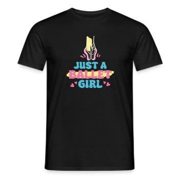 Ballet Balerina Just A Ballet Girl - Männer T-Shirt - Schwarz - Vorne - AI Model Male 178 light (178cm)