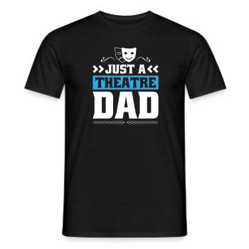 Theater Schauspieler Vater Just A Theatre Dad - Männer T-Shirt - Schwarz - Vorne - AI Model Male 178 light (178cm)