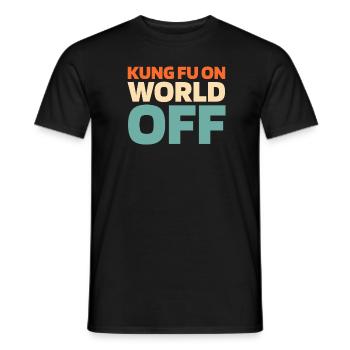 Kung Fu Kung Fu On World Off - Männer T-Shirt - Schwarz - Vorne - AI Model Male 178 light (178cm)