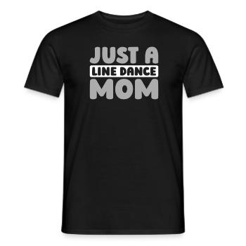 Line Dance Just A Line Dance Mom - Männer T-Shirt - Schwarz - Vorne - AI Model Male 178 light (178cm)