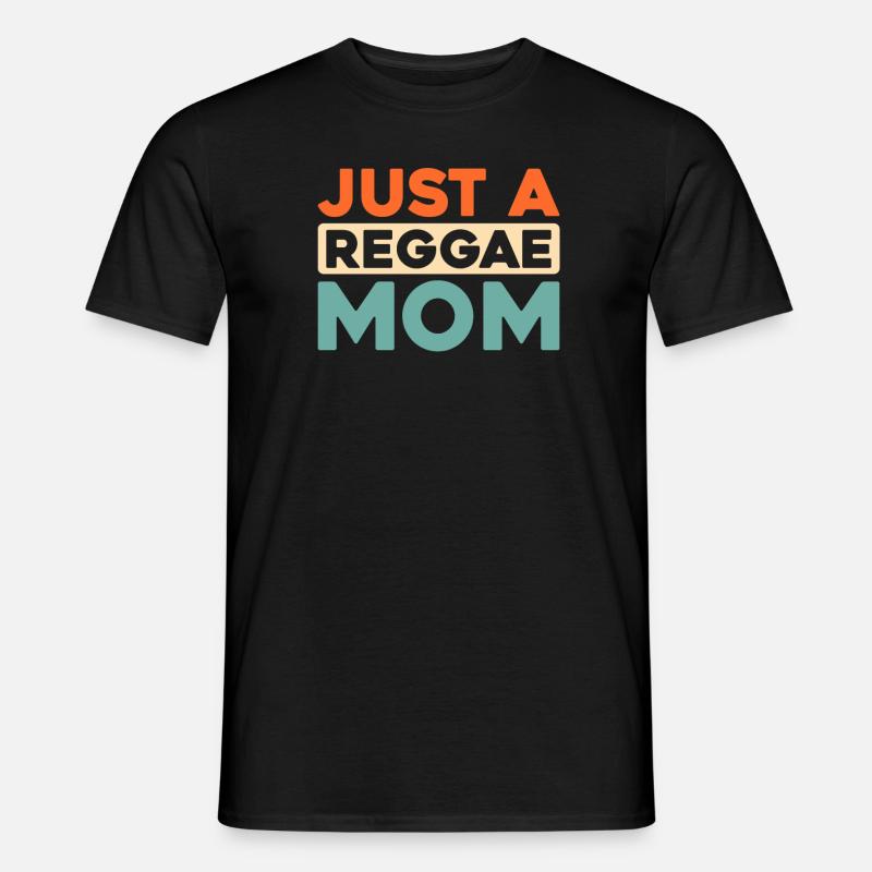 Reggae Just A Reggae Mom - T-shirt homme - noir