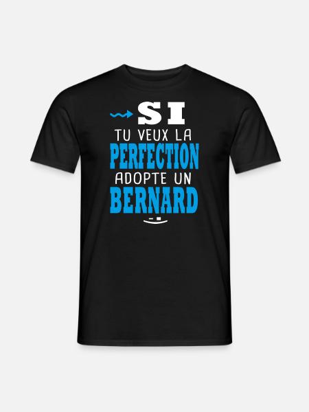 Bernard Si tu veux la perfection adopte un bernard - T-shirt homme - noir