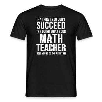 Funny Math Teacher Shirt - If At First You Don’t S - T-shirt homme - noir - Devant - AI Model Male 178 light (178cm)