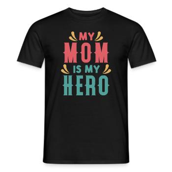 My Mom is my Hero - Mother's Day Gift Idea - Men's T-Shirt - black - Front - AI Model Male 178 light (178cm)