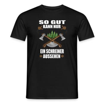 So gut kann nur.., lustiges Schreiner Wald Holz - Männer T-Shirt - Schwarz - Vorne - AI Model Male 178 light (178cm)