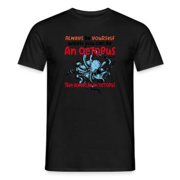 Be an octopus big octopus with funny saying - Men's T-Shirt - black - Front - AI Model Male 178 light (178cm)