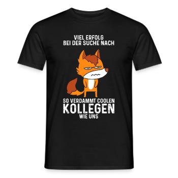 Viel Erfolg Bei Der Suche Nach So Coolen Kollegen - Männer T-Shirt - Schwarz - Vorne - AI Model Male 178 light (178cm)