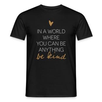 Dans un monde où vous pouvez être n'importe quoi Soyez gentil. - T-shirt homme - noir - Devant - AI Model Male 178 light (178cm)