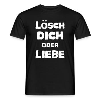 Lösch Dich oder Liebe Spruch Meme T-Shirt Unisex - Männer T-Shirt - Schwarz - Vorne - AI Model Male 178 light (178cm)