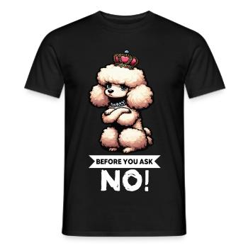 Before You Ask Pudel Pudelbesitzer Pudelhund  - Männer T-Shirt - Schwarz - Vorne - AI Model Male 178 light (178cm)
