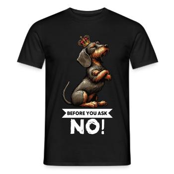 Before You Ask Rauhaardackel Dackel Teckel Tekkel - Männer T-Shirt - Schwarz - Vorne - AI Model Male 178 light (178cm)