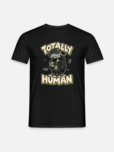 Lustiges  Außerirdischer Alien Totally Human - Männer T-Shirt - Schwarz