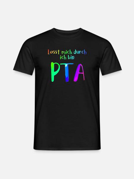 Lasst mich durch in bin PTA - Männer T-Shirt - Schwarz