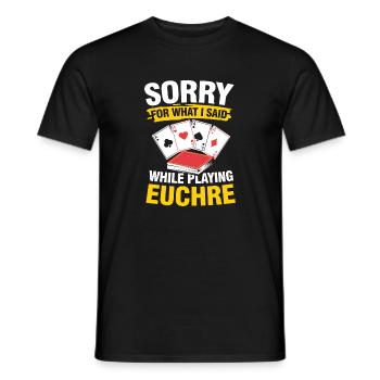Sorry For What I Said While Playing Euchre - Männer T-Shirt - Schwarz - Vorne - AI Model Male 178 light (178cm)