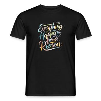 Everything Happens For A Reason - Männer T-Shirt - Schwarz - Vorne - AI Model Male 178 light (178cm)