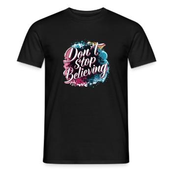 Don't Stop Believing Bunte Spritzer Motivierend - Männer T-Shirt - Schwarz - Vorne - AI Model Male 178 light (178cm)