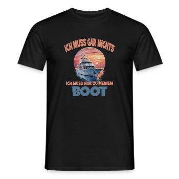 Ich Muss Gar Nichts Ich Muss Nur Zu Meinem Boot - Männer T-Shirt - Schwarz - Vorne - AI Model Male 178 light (178cm)
