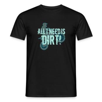 All I Need Is Dirt - MX - Männer T-Shirt - Schwarz - Vorne - AI Model Male 178 light (178cm)