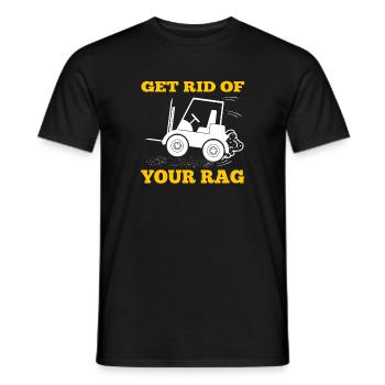 Get Rid Of Your Rag Forklift Art Forklift Driver - Men's T-Shirt - black - Front - AI Model Male 178 light (178cm)