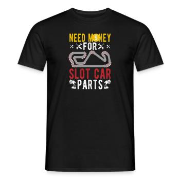 Besoin d’argent pour Slot Car Parts Slot Car Gift Idea - T-shirt homme - noir - Devant - AI Model Male 178 light (178cm)