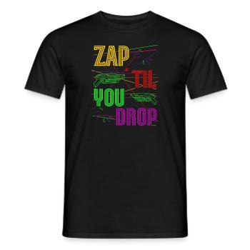 Zap Til You Drop Laser Tag Player Team Gift Idea - Men's T-Shirt - black - Front - AI Model Male 178 light (178cm)