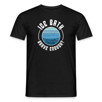 Ice Water Ice Bath Brave Enough Gift Idea - Männer T-Shirt - Schwarz - Vorne - AI Model Male 178 light (178cm)