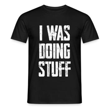 I Was Doing Stuff - Men's T-Shirt - black - Front - AI Model Male 178 light (178cm)