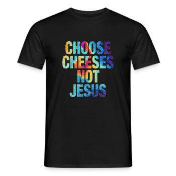 Choose Cheeses - not Jesus - Men's T-Shirt - black - Front - AI Model Male 178 light (178cm)