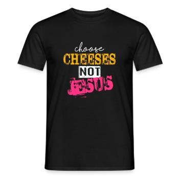 Choose Cheeses - not Jesus - Männer T-Shirt - Schwarz - Vorne - AI Model Male 178 light (178cm)