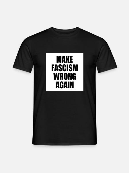 make fascism wrong again - Men's T-Shirt - black