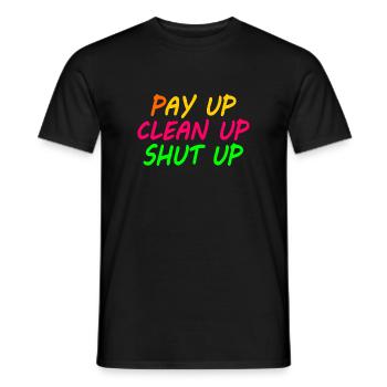 Pay up clean up shut up - Men's T-Shirt - black - Front - AI Model Male 178 light (178cm)