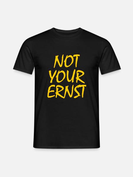 Not your ernst - Männer T-Shirt - Schwarz