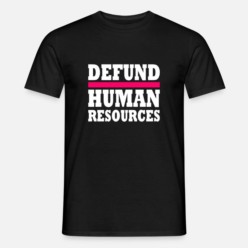 defund human resources - Männer T-Shirt - Schwarz