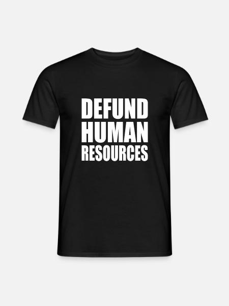 defund human resources - Men's T-Shirt - black