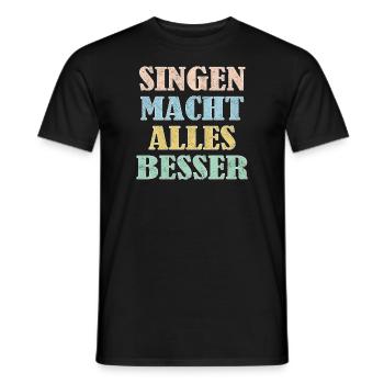 Chanter rend tout meilleur - T-shirt homme - noir - Devant - AI Model Male 178 light (178cm)