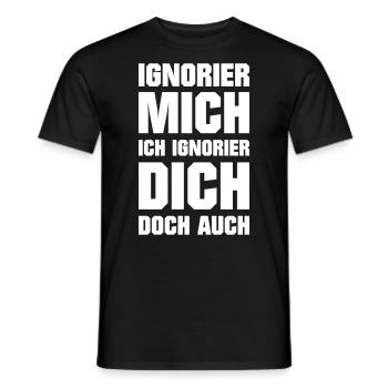 Ignore me, I ignore you too - Men's T-Shirt - black - Front - AI Model Male 178 light (178cm)