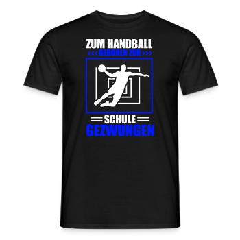 Zum Handball geboren zur Schule gezwungen - Männer T-Shirt - Schwarz - Vorne - AI Model Male 178 light (178cm)