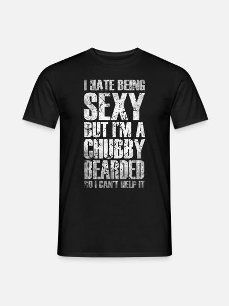 i hate being sexy but im chubby bearded - Men's T-Shirt - black