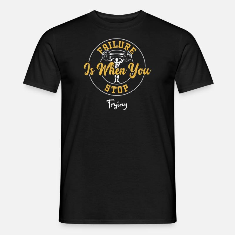 Failure Is When You Stop Trying - Men’s T-shirt - black